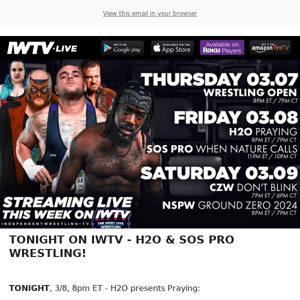 TONIGHT ON IWTV - H2O & SOS Pro Wrestling!