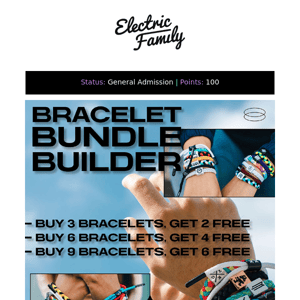 Buy 3 bracelets and get 2 free with Electric Family's Bundle Builder!