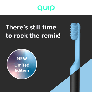 🎼 NEW Limited Edition Remix — there’s still time!