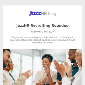 JazzHR Weekly Recruiting Roundup 02/28/23