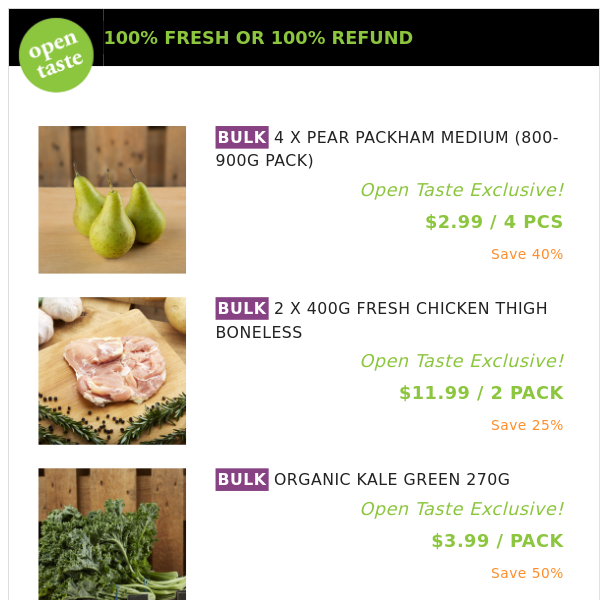 4 X PEAR PACKHAM MEDIUM (800-900G PACK) ($2.99 / 4 PCS), 2 X 400G FRESH CHICKEN THIGH BONELESS and many more!