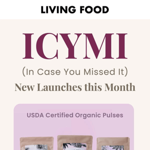 Monthly Round-Up From Living Food 💯