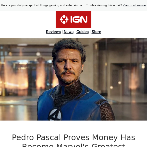 IGN Morning Fix: Pedro Pascal Proves Money Has Become Marvel's Greatest Villain