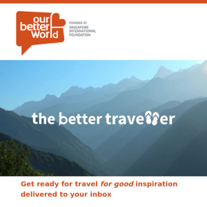 Your dose of travel for good inspiration