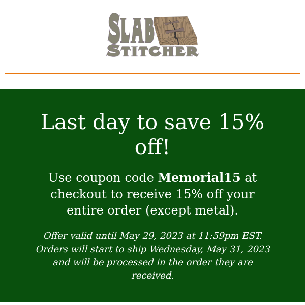 Final Day  to save 15% sitewide (excludes metal)