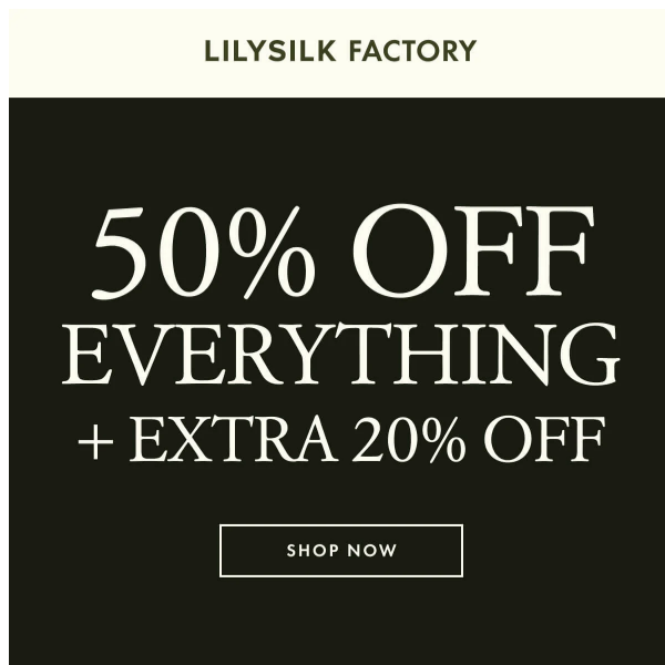 LILYSILK Factory: Up to 50% off EVERYTHING is here!