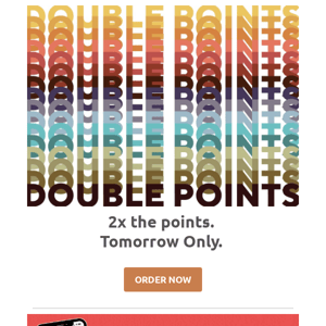 Double Points Tomorrow at Red's Savoy Pizza!
