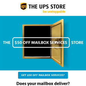 $50 Off Our Mailbox Services to Help You Be Unstoppable