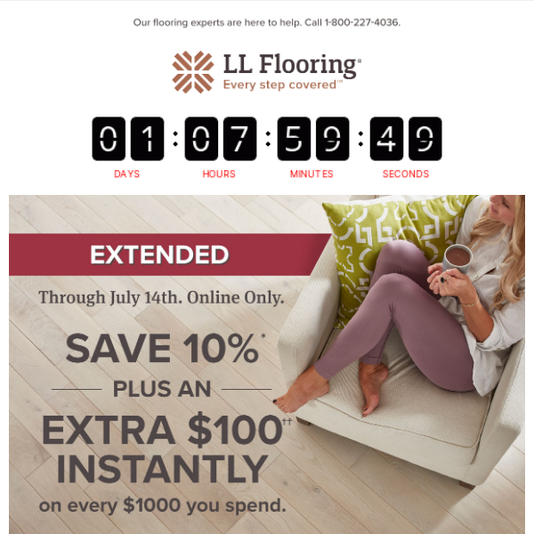 EXTENDED |  $100 off every $1000 now through July 14th!