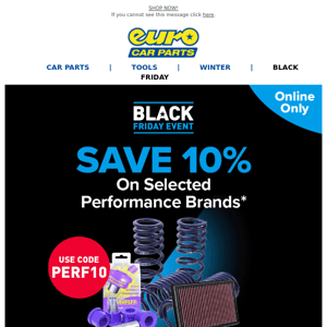 SAVE10% On Selected Performance Brands USE CODE: PERF10 | + More Lines Added! Black Friday Event