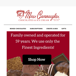59 Years of Sweet Treats - Mrs. Cavanaugh's is family owned and operated.