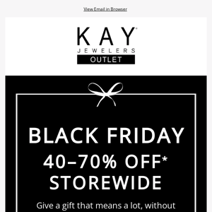 Black Friday is on! Enjoy 40-70% off STOREWIDE!