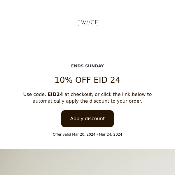 10% EID OFFER ENDS THIS SUNDAY