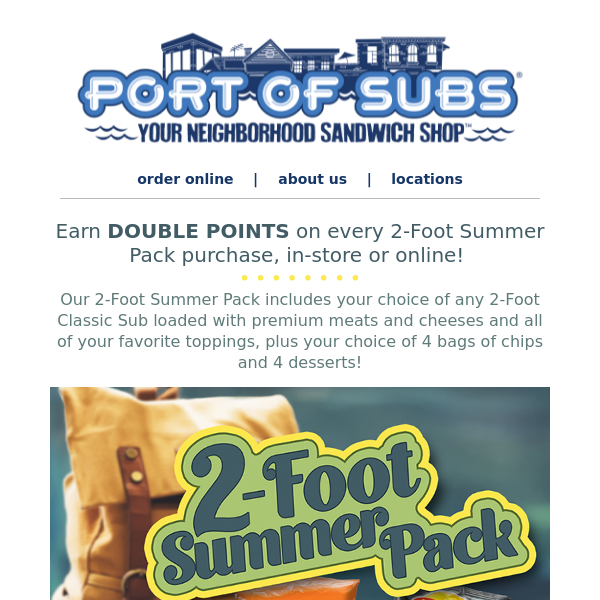 Earn DOUBLE POINTS when you order a 2-Foot Pack!