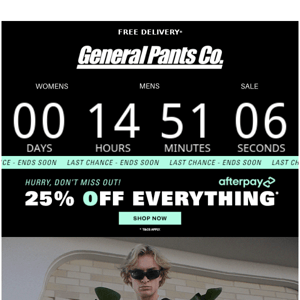 LAST CHANCE - 25% OFF* ENDS MIDNIGHT