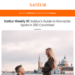 Satéur Weekly 61: Satéur's Guide to Romantic Spots in 250 Countries!