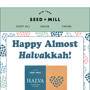 Happy Almost Halva-kkah! 🕎