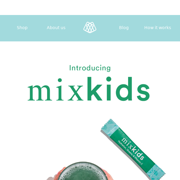 Mixkids–the supplement your kids will ask for.