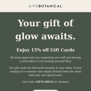 Enjoy 15% off gift cards