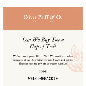 10% off your next Oliver Pluff order!