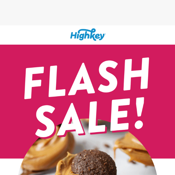 SURPRISE Flash Sale! 🎉 Save up to 30% on HighKey!