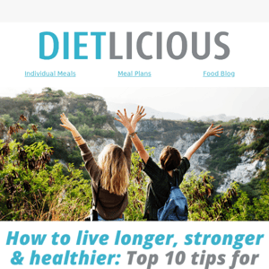 Top 10 nutrition tips to live long + get this week’s freebie!