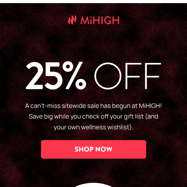 Save 25% Sitewide (yes, TWENTY-FIVE!)