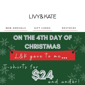 On the 4th Day of Christmas Livy&Kate gave to me…