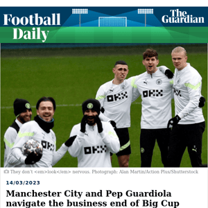 Football Daily | Manchester City and Pep Guardiola navigate the business end of Big Cup