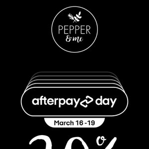 Last Chance for our Afterpay Day 30% Off Sale!
