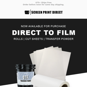 Available Now, Premium Direct To Film Supplies