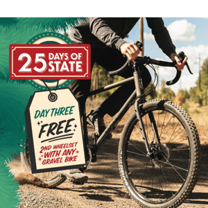 25 Days Of State: 2nd Wheelset Free on all Gravel Bikes (24 Hour Deal Only!)