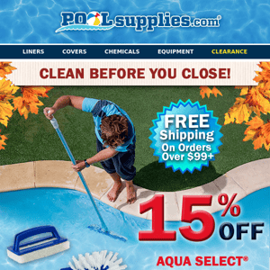 Closing your pool? Check out our sales!