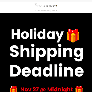 Holiday Shipping Deadline 🎁  Order by today @ midnight!