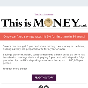 Savings alert: One-year fixed rates hit 5% for first time in 14 years!