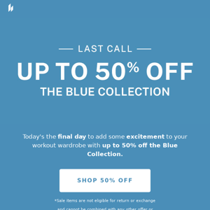 Last Call for 50% Off