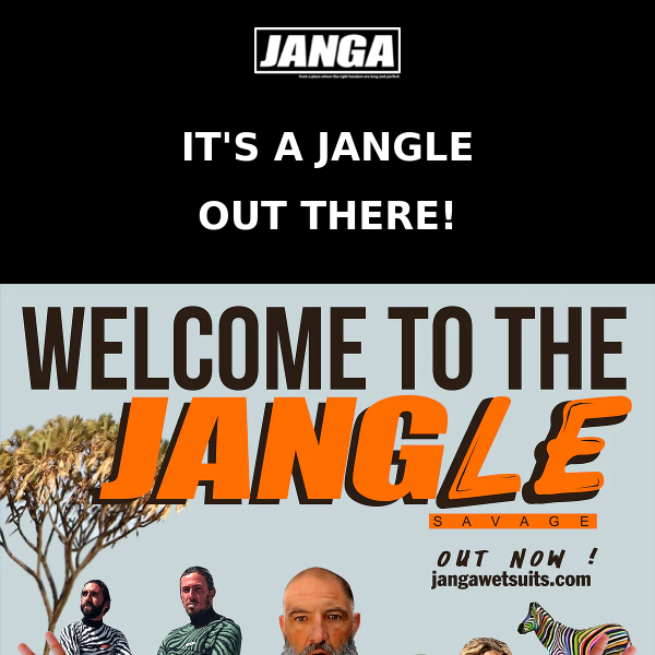 It's a JANGLE out there!
