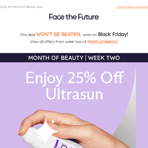 Save 25% Face the Future | Month of Beauty | Week 2