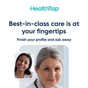 Get answers to any health question for free when you finish signing up