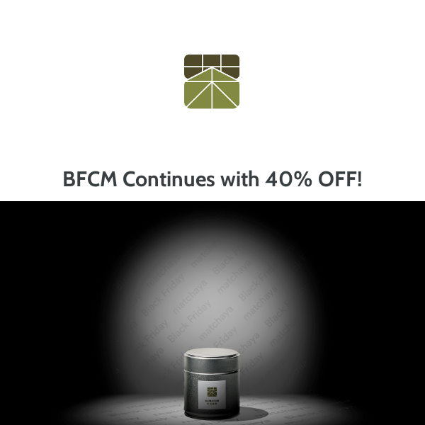 BFCM in Matchaya Continues with MASSIVE 40% OFF!