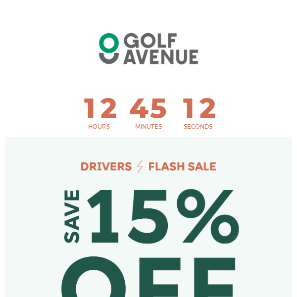 The drivers sale is almost over... get 15% off until tonight