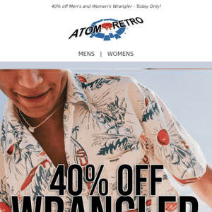 40% off Men's & Women's Wrangler!  - TODAY ONLY!