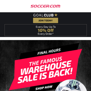 ⚽️ ⏰ FINAL HOURS! The Famous Warehouse Sale is Ending Soon