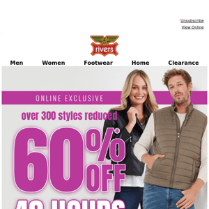 60%* Off Selected Styles Online | 48 Hours ONLY