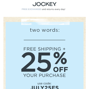 25% OFF & Free Shipping = BIG SUMMER SAVINGS!