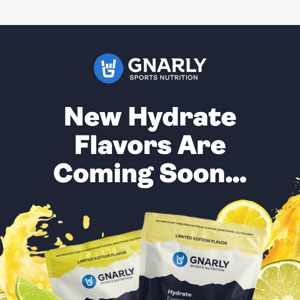 New Hydrate Flavors are coming!