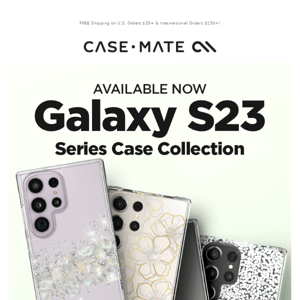 Galaxy S23 Series Cases Available Now!