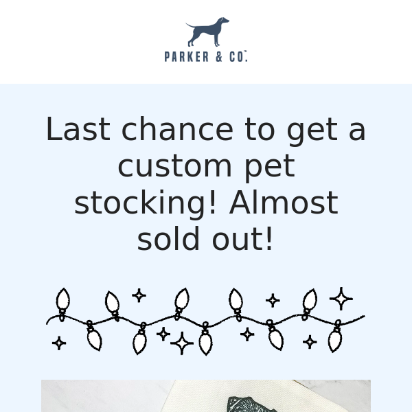Last chance to get your hands on a Custom Pet Stocking!