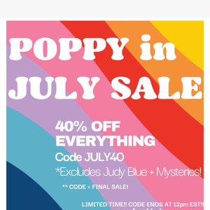 POPPY IN JULY SALE! 40% OFF EVERYTHING