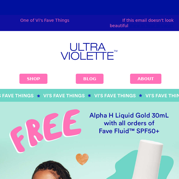 Free Alpha H Mini with all orders of Fave Fluid™ SPF50+